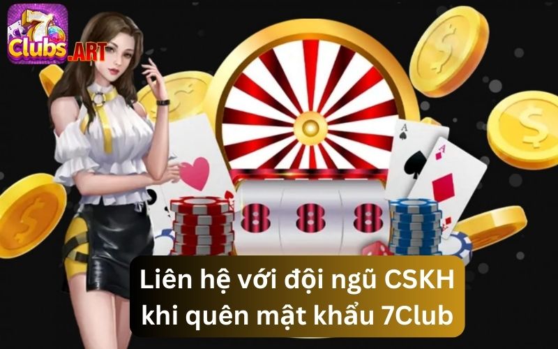 Liên hệ với đội ngũ CSKH để nhận lại mật khẩu mới